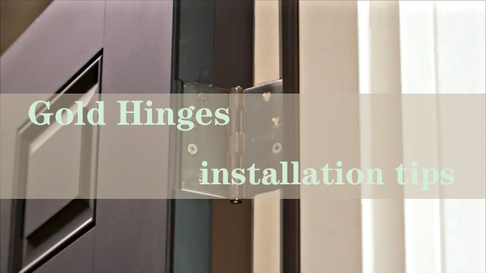 Easy Installation of Gold Hinges: A Quick Guide