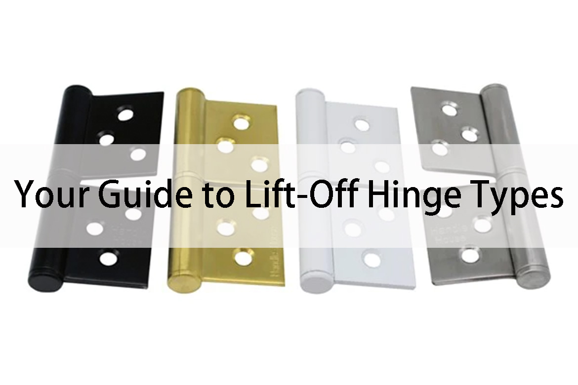 Your Guide to Lift-Off Hinge Types